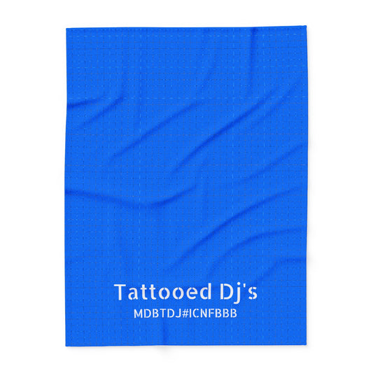 MDBTDJ#ICNFBBB Fleece Blanket Tattooed Dj's Limited Edition